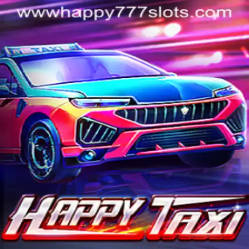 Exploring the Exciting World of HappyTaxi and Happy 777 Slots